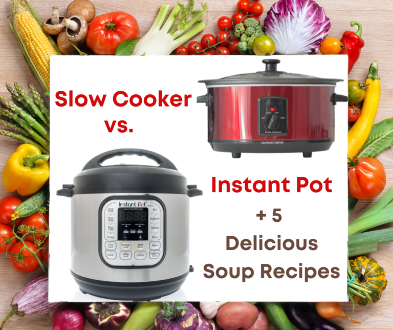 Slow Cooker vs Instant Pot for soups