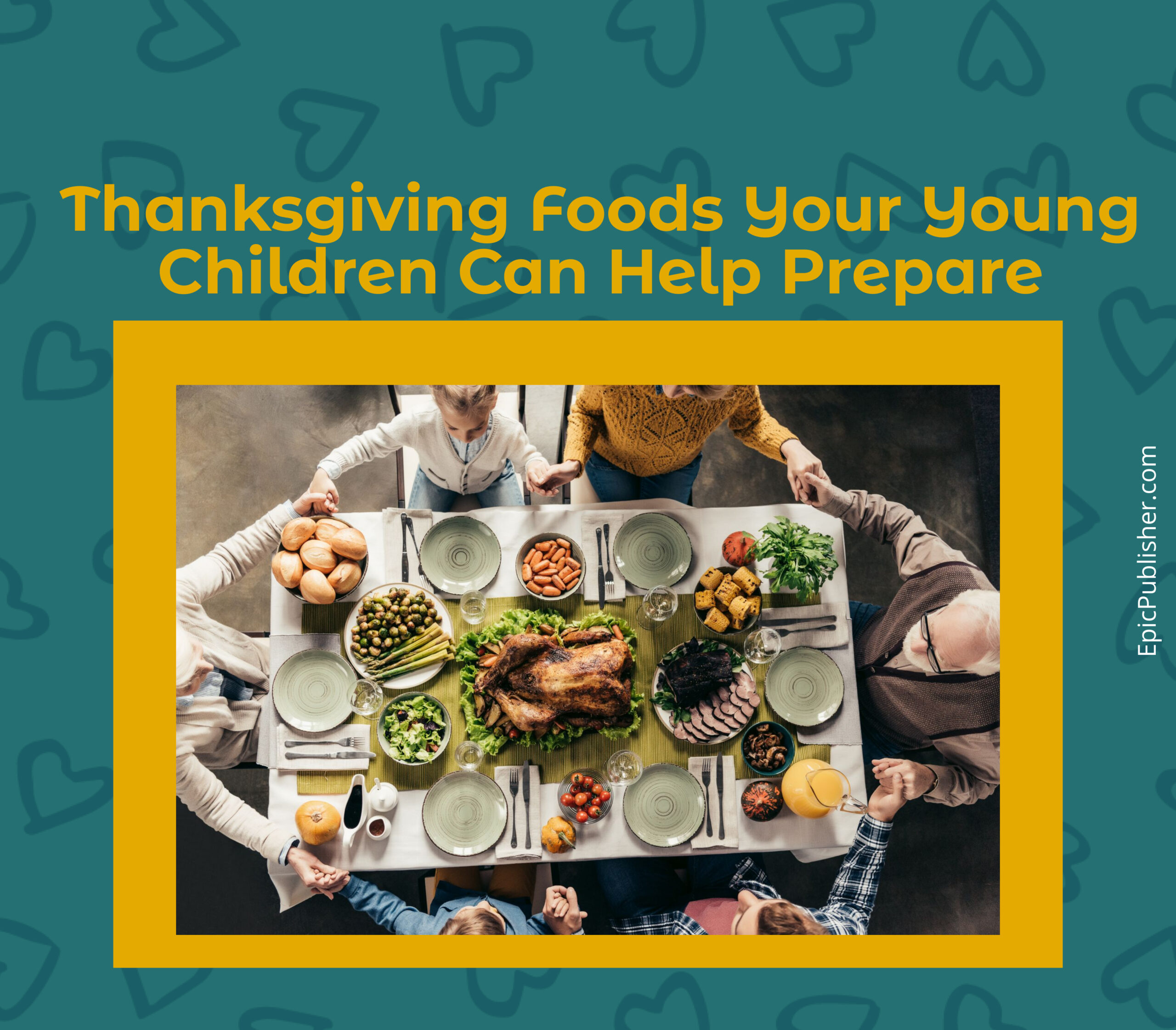 Kid-friendly Thanksgiving foods your young children can help prepare.