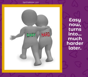 Two people hugging each other with the words easy noun turns hard much harder later.