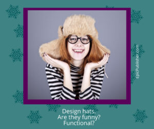 Design hats are they funny or functional?
Unique Winter Writing Prompts