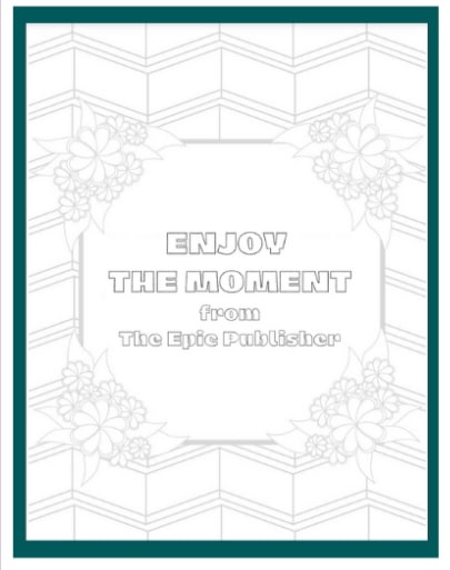 Enjoy the moment coloring book.