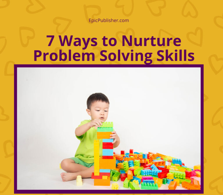 7 ways to nurture problem solving skills.