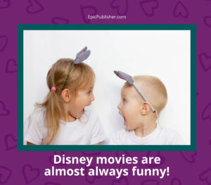 Two children wearing mouse ears facing each other with open mouths, over a purple background with text "Disney movies are almost always side-splitting comedies!