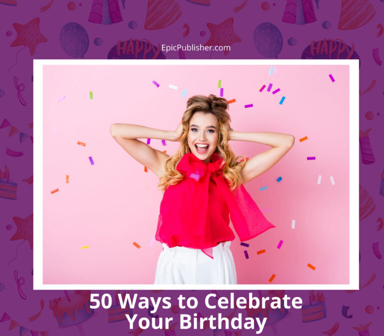 A woman wearing a pink scarf and a white outfit, with confetti falling around, poses against a pink background. The scene is bursting with fun energy. Text reads "50 Ways to Celebrate Your Birthday" at the bottom.