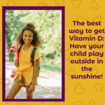 A young girl stands outdoors with a skateboard, smiling. Text beside her reads, "The best way to boost your child's immune system: Have your child play outside in the sunshine during the school year!