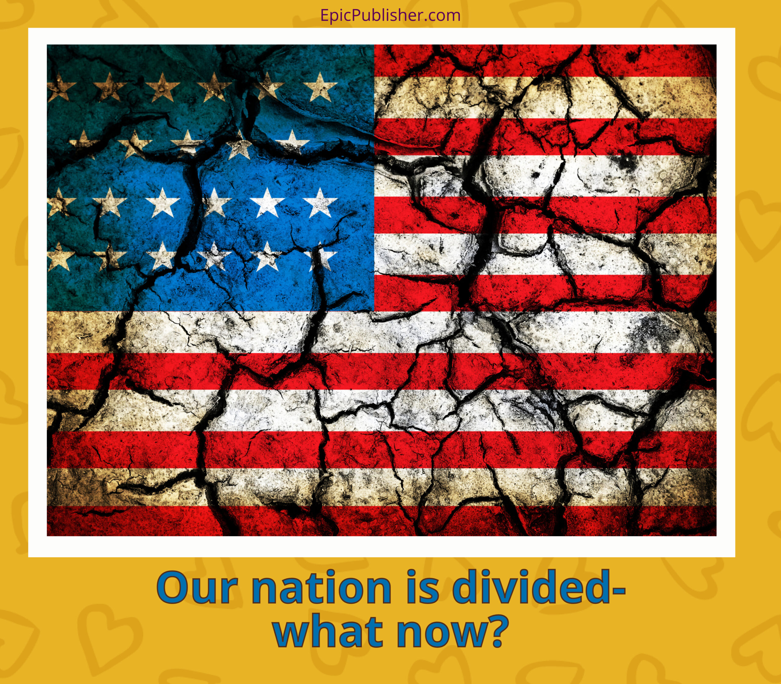 An American flag with a cracked, weathered appearance. The text reads: "Our nation is divided - what now? America Today needs a renewed sense of national identity.