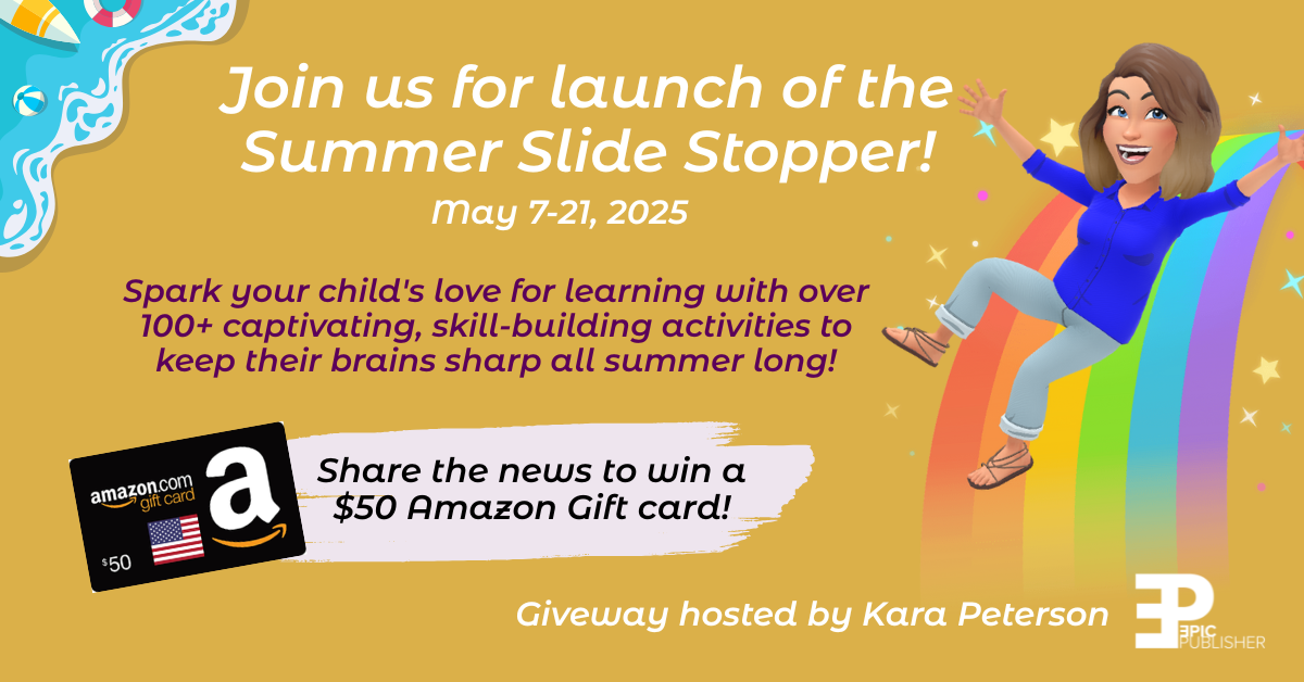 Announcing the Summer Slide Stopper launch, May 7-21, 2025! Join us for skill-building activities, interactive storytelling for children, a $50 Amazon gift card giveaway, and more—hosted by Kara Peterson. Don’t miss out!.
