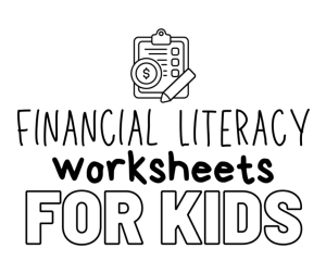 Black and white graphic with a clipboard and pencil icon above the text “Financial Literacy Worksheets for Kids”—perfect for adding educational value to your Family Fun or Family Activities Reset Bundle.